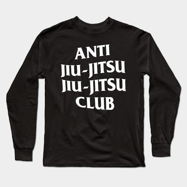 Anti Jiu-Jitsu Jiu-Jitsu Club Long Sleeve T-Shirt by Sheriken